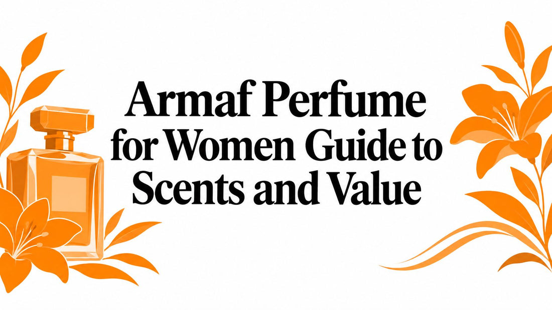 Armaf Perfume for Women Guide to Scents and Value