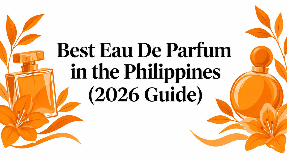 Best Eau De Parfum in the Philippines (2026 Guide)