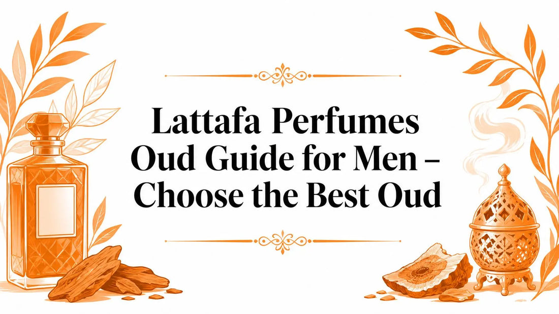 Lattafa Perfumes Oud Guide for Men – Choose the Best Oud