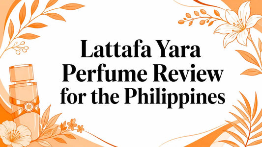Lattafa Yara Perfume Review for the Philippines
