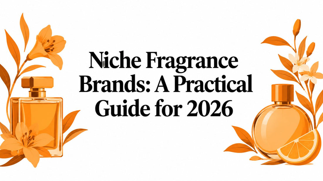 Niche Fragrance Brands: A Practical Guide for 2026
