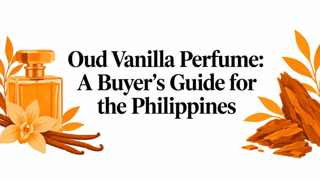 Oud Vanilla Perfume: A Buyer's Guide for the Philippines
