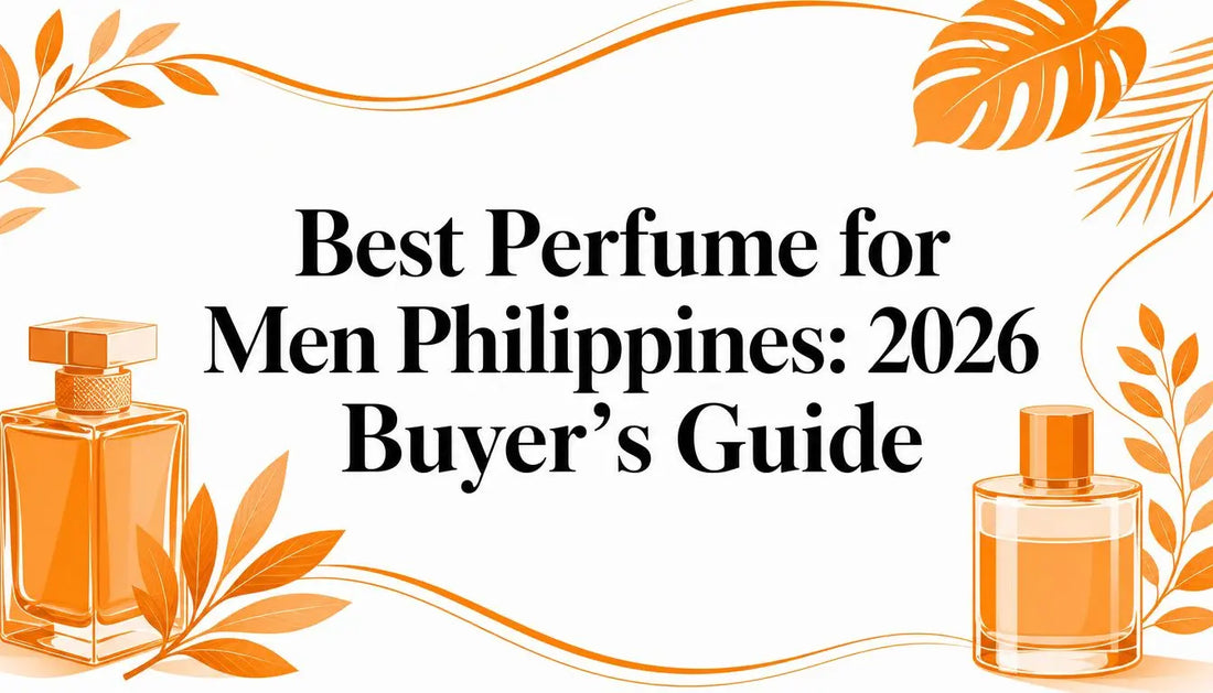 Best Perfume for Men Philippines: 2026 Buyer's Guide