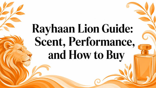 Rayhaan Lion Guide: Scent, Performance, and How to Buy