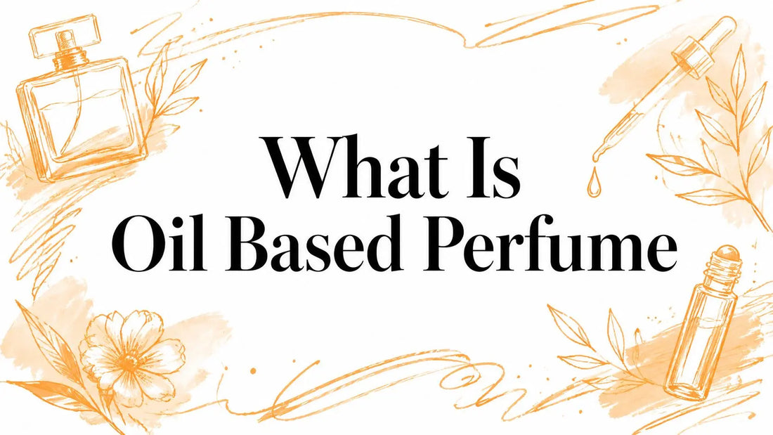 What Is Oil Based Perfume